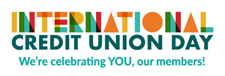 International Credit Union Day. We're celebrating YOU, our members!