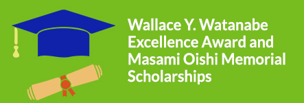 Wallace Y. Watanabe Excellence Award and Masami Oishi Memorial Scholarships